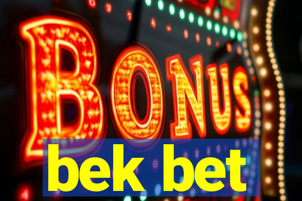 bek bet